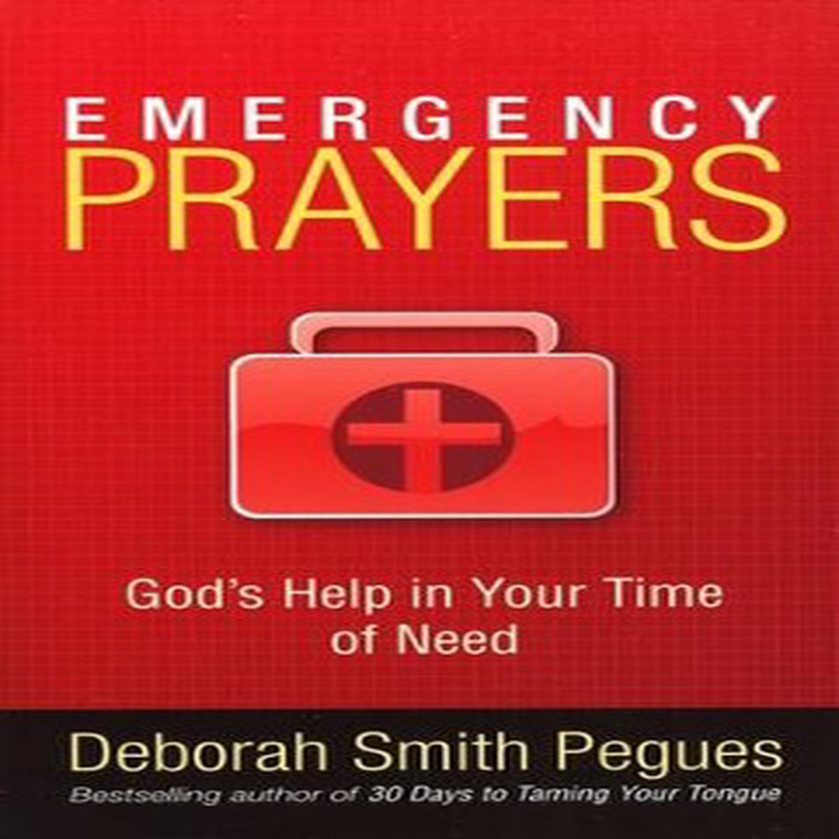 Emergency Prayers: God's Help for Every Need