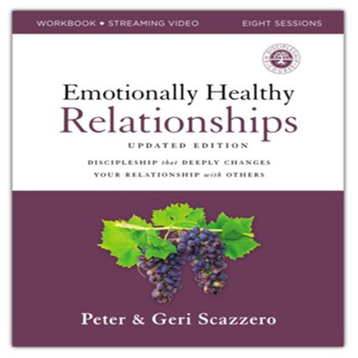 Emotionally Healthy Relationships Workbook plus Streaming Video, Updated Edition: Discipleship that Deeply Changes Your Relationship with Others