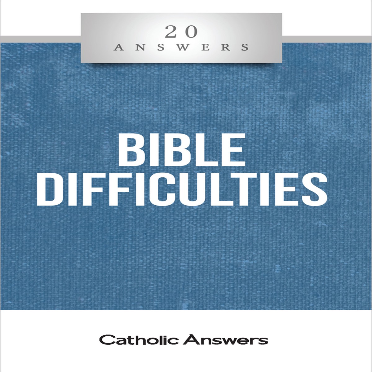 'Bible Difficulties' - 20 Answers - Jimmy Akin - Catholic Answers (Booklet)