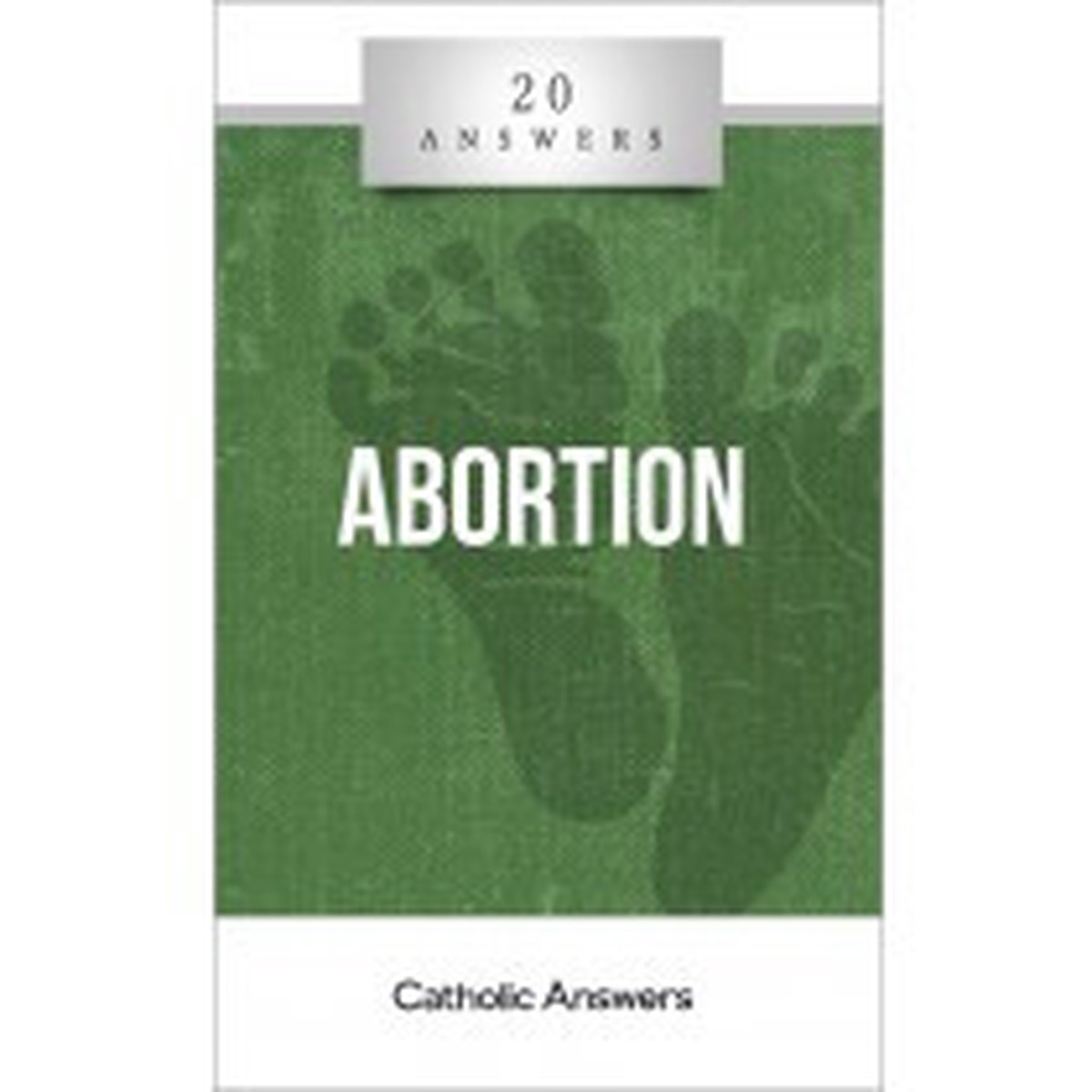 'Abortion' - Trent Horn - 20 Answers - Catholic Answers (Booklet)